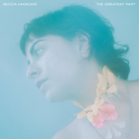 Becca Mancari - The Greatest Part