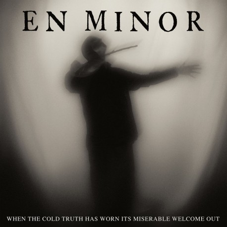 En Minor - When The Cold Truth Has Worn Its Miserable Welcome Out (Red Vinyl)