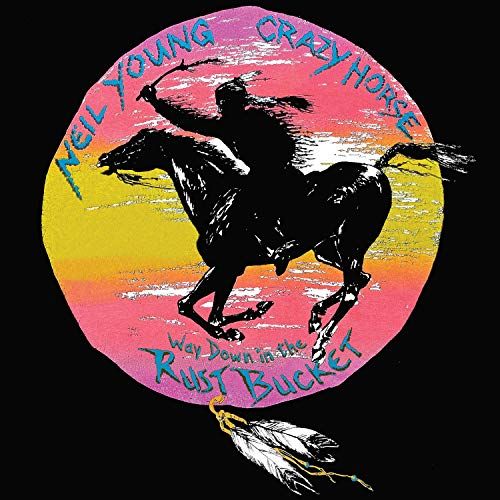 Neil Young & Crazy Horse - Way Down In The Rust Bucket (Deluxe 4LP 2CD DVD)