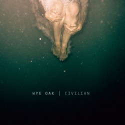 Wye Oak - Civilian
