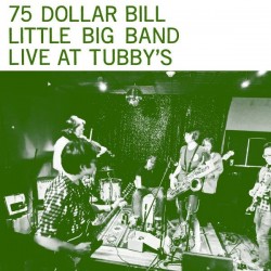 75 Dollar Bill - Live At Tubby's