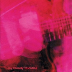 My Bloody Valentine - Loveless (Fully Analog Cut Deluxe)
