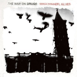 The War On Drugs - Wagonwheel Blues (Opaque Blue Vinyl)
