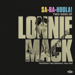 Lonnie Mack - SA-BA-HOOLA! Two Sides Of Lonnie Mack 1963-1967