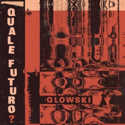 Qlowski - Quale Futuro?