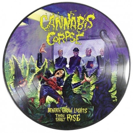 Cannabis Corpse - Beneath Grow Lights Thou Shalt Rise (Pic Disc)
