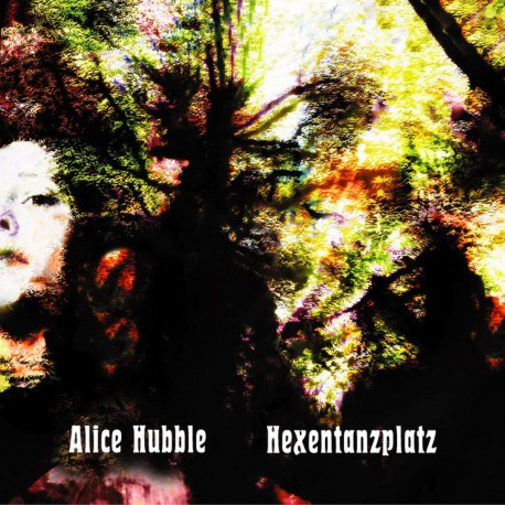 Alice Hubble - Hexentanzplatz (LTD Green Vinyl)