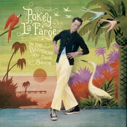 Pokey LaFarge - In The Blossom Of Their Shade (Orange Vinyl)