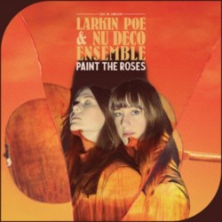 Larkin Poe / Nu Deco Ensemble - Paint The Roses (LTD Orange Vinyl)