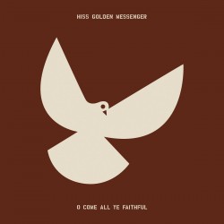 Hiss Golden Messenger - O Come All Ye Faithful (Bone/Green/Red Vinyl)