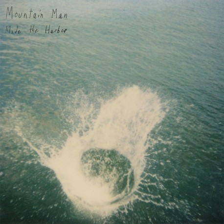 Mountain Man - Made The Harbor (Deluxe 10th Ann Ed)