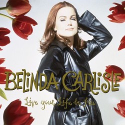Belinda Carlisle - Live Your Life Be Free: 30th Ann Ed (3LP Box)