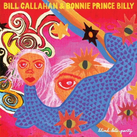 Bill Callahan / Bonnie Prince Billy - Blind Date Party