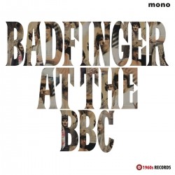 Badfinger - Badfinger At The BBC 1969-1970