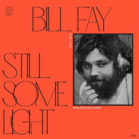 Bill Fay - Still Some Light / Part 1 / Piano, Guitar, Bass & Drums