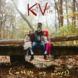 Kurt Vile - (Watch My Moves) (LTD ED Emerald Vinyl)