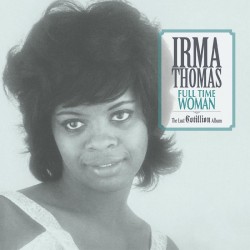 Irma Thomas - Full Time Woman: The Lost Cotillion Album (Blue Vinyl)