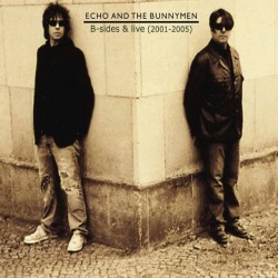 Echo & The Bunnymen - B-Sides & Live (2001-2005) [RSD2022]