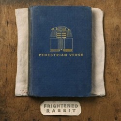 Frightened Rabbit - Pedestrian Verse