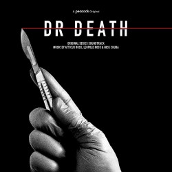 Atticus Ross, Leopold Ross & Nick Chuba - Dr. Death Soundtrack