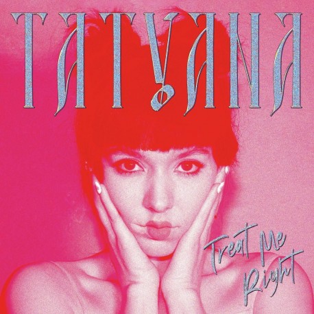 Tatyana - Treat Me Right (Clear Vinyl)