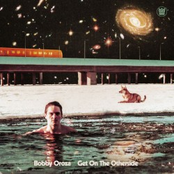 Bobby Oroza - Get On The Otherside (Orange Vinyl)