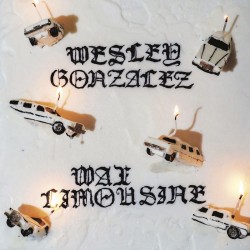 Wesley Gonzalez - Wax Limousine (Limited Gold Vinyl)