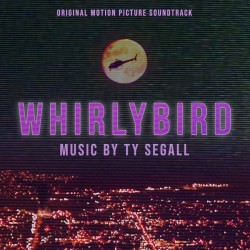 Ty Segall - Whirlybird Soundtrack