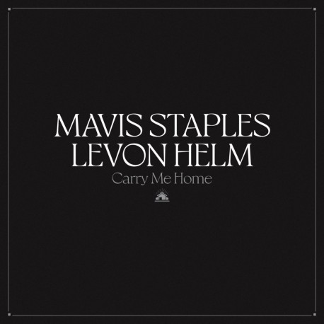 Mavis Staples / Levon Helm - Carry Me Home