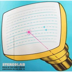Stereolab - Pulse Of The Early Brain: Switched On Vol 5 (Indie Edition)