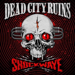 Dead City Ruins - Shockwave (Limited Clear Red Coloured Vinyl)