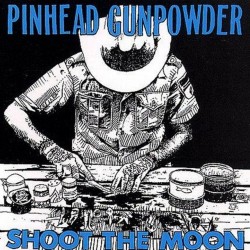Pinhead Gunpowder - Shoot The Moon (Colour Vinyl)
