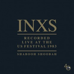 Inxs - Shabooh Shoobah: Live at the US Festival 1983