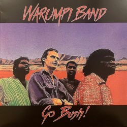 Warumpi Band - Go Bush!
