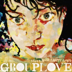 Grouplove - Never Trust A Happy Song (Red Vinyl)