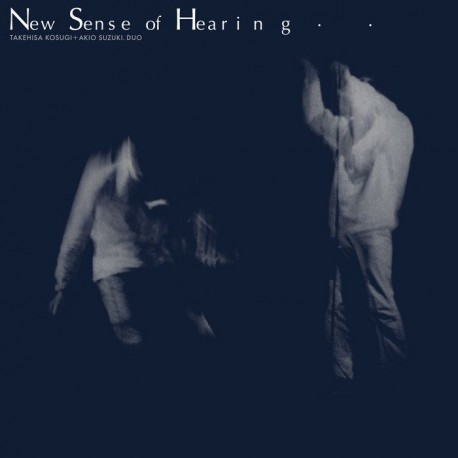 Takehisa Kosugi / Akio Suzuki - New Sense Of Hearing