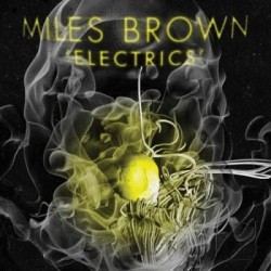Miles Brown - Electrics
