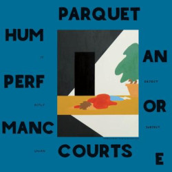 Parquet Courts - Human Performance