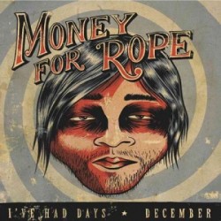 Money For Rope - I've Had Days (consignment)