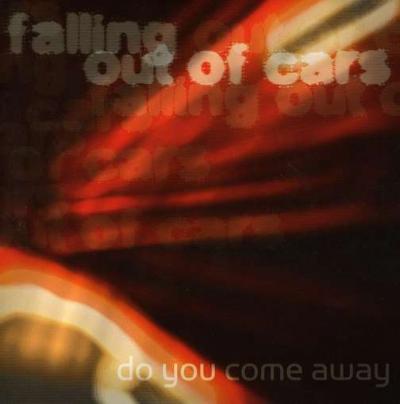 Falling Out Of Cars - Do You Come Away 7"