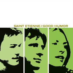 Saint Etienne - Good Humor  (Green / White Vinyl)
