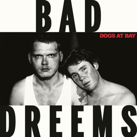 Bad//Dreems - Dogs At Bay (Red Vinyl)