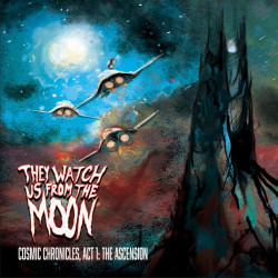 They Watch Us From The Moon - Cosmic Chronicles, Act 1: The Ascension (Cosmic Swirl Vinyl)