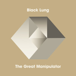 Black Lung - Great Manipulator