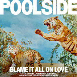 Poolside - Blame It All On Love (Transparent Green Vinyl)