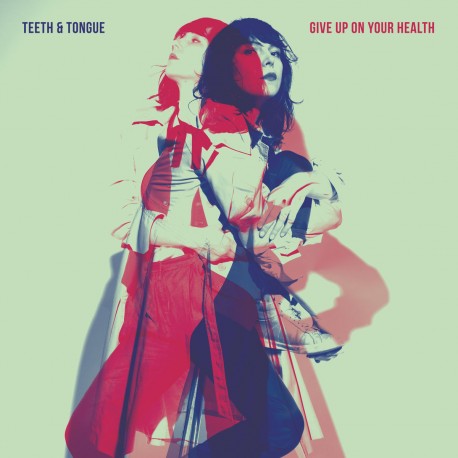 Teeth And Tongue - Give Up On Your Health