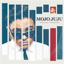 Mojo Juju - Seeing Red / Feeling Blue