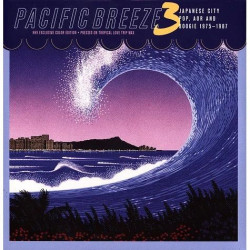 Various - Pacific Breeze 3: Japanese City Pop, AOR And Boogie 1975-1987