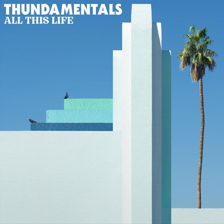 Thundamentals - All This Life (Transparent Blue Vinyl)