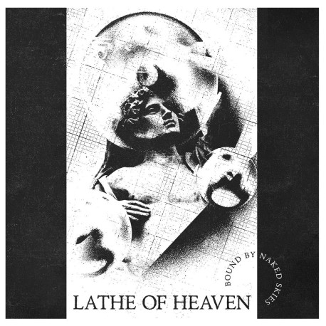 Lathe Of Heaven - Bound By Naked Skies (White Vinyl)